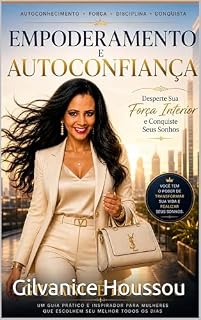 Livro Empoderamento e Autoconfiança: Desperte Sua Força Interior e Conquiste Seus Sonhos