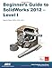Beginner's Guide to SolidWorks 2012 - Level I by Alejandro Reyes