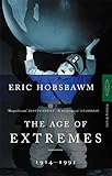 Age of Extremes : The Short Twentieth Century 1914-1991