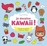 Je dessine Kawaii ! : Plus de 80 dessins étape par étape by 