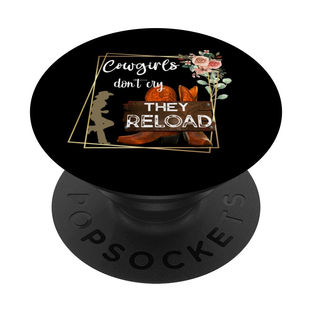 Cowgirls Don't Cry They Reload PopSockets Adhesive PopGrip