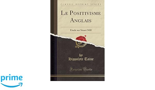 Le Positivisme Anglais étude Sur Stuart Mill Classic - 