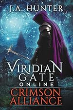 Viridian Gate Online: Crimson Alliance: A litRPG Adventure (The Viridian Gate Archives Book 2)