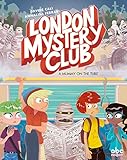 LONDON MYSTERY CLUB - BOOK 2 A MUMMY ON THE TUBE (BANDE DESSINEE) (French Edition) by 