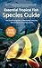 Essential Tropical Fish: Species Guide