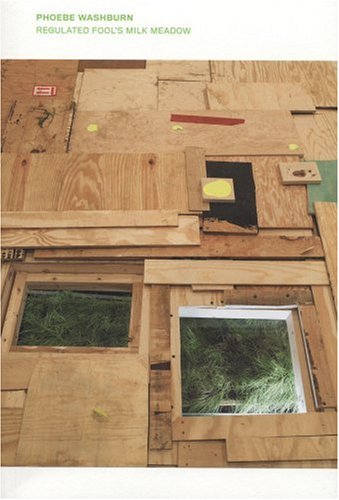 [B.O.O.K] Phoebe Washburn: Regulated Fool's Milk Meadow<br />[Z.I.P]