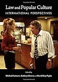 Law and Popular Culture: International Perspectives by Michael Asimow, Kathryn Brown