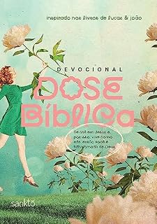 Livro Devocional Dose Bíblica - Jardim: Inspirado nos livros de Lucas & João