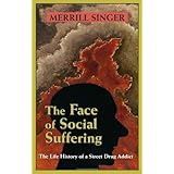 The Face of Social Suffering: Life History of a Street Drug Addict
