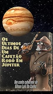 Livro Os Últimos Dias De Um Cafetão Robô em Júpiter