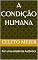 Livro A CONDIÇÃO HUMANA: Por uma existência Autêntica