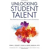 Unlocking Student Talent: The New Science of Developing Expertise