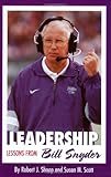 Leadership : Lessons from Bill Snyder, Shoop, Robert J. and Scott, Susan M., 0897459814