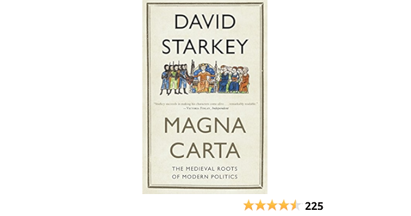 Magna Carta The Medieval Roots Of Modern Politics Starkey David 9781681446004 Amazon Com Books