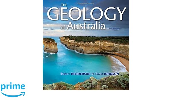 The Geology Of Australia Robert Henderson David Johnson - 
