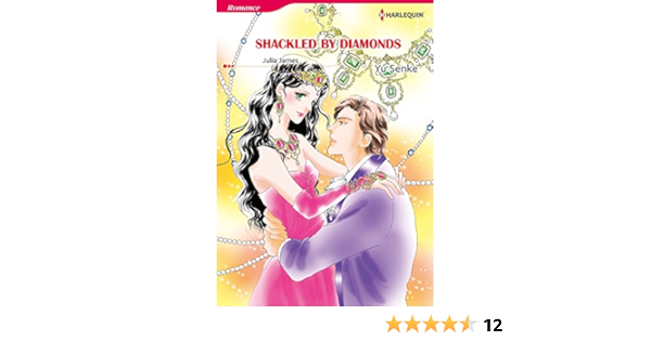 Amazon Com Shackled By Diamonds Harlequin Comics Ebook James Julia Yu Senke Kindle Store