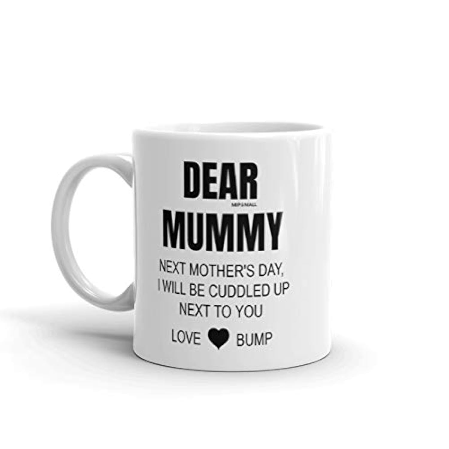Mum to be Gifts from Bump Baby, Dear Mummy Love Funny Coffee Mug Tea Cup, Christmas Present, Birthday - Next Mother's Day MG0087