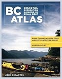 BC Atlas, Volume 1: British Columbia's South Coast and East Vancouver Island (Kayaking and Small Boat Atlas Series #1) 2 Spi Rev Edition by Kimantas, John published by Whitecap Books (2012) by 