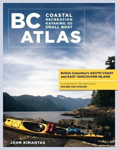 BC Atlas, Volume 1: British Columbia's South Coast and East Vancouver Island (Kayaking and Small Boat Atlas Series #1) 2 Spi Rev Edition by Kimantas, John published by Whitecap Books (2012) by (Paperback)