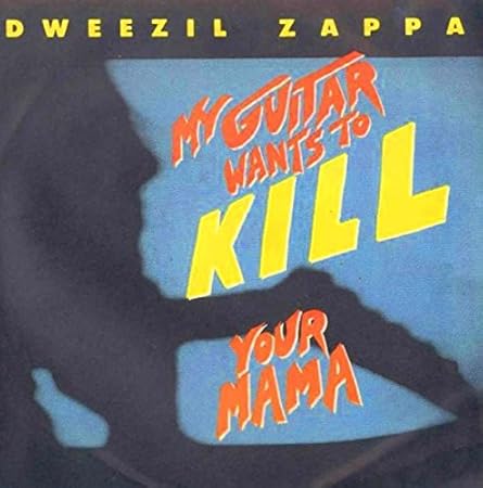 My guitar wants to kill your mama (1988) / Vinyl single [VinylSingle