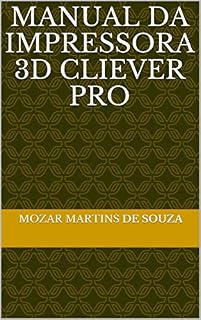 Livro MANUAL DA IMPRESSORA 3D CLIEVER PRO