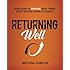Returning Well: Your Guide to Thriving Back "Home" After Serving Cross-Culturally