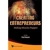 Creating Entrepreneurs: Making Miracles Happen