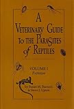 A Veterinary Guide to the Parasites of Reptiles: Protozoa by 