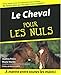 Le cheval Pour les nuls (French Edition) by 