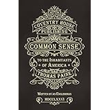 Common Sense (Annotated): The Origin and Design of Government