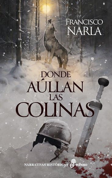 Donde aúllan las colinas (Narrativas Históricas)
