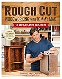 Rough Cut--Woodworking with Tommy Mac: 12 Step-by-Step Projects cover