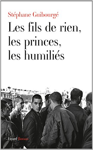 Les fils de rien, les princes, les humiliés