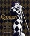 Queen, Revised & Updated: The Ultimate Illustrated History of the Crown Kings of Rock by