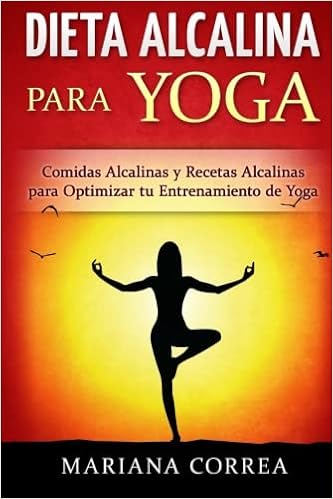 DIETA ALCALINA para YOGA: Comidas Alcalinas y Recetas ...