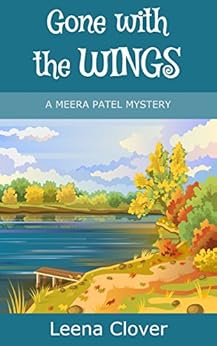 Gone with the Wings (Meera Patel Cozy Mystery Series Book 1) by [Clover, Leena]