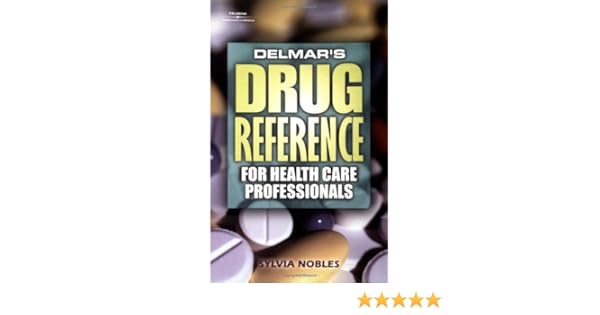 Delmars Drug Reference For Health Care Professionals - 