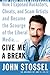 Give Me a Break: How I Exposed Hucksters, Cheats, and Scam Artists and Became the Scourge of the Liberal Media... - Book by John Stossel