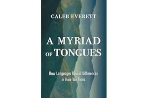 A Myriad of Tongues: How Languages Reveal Differences in How We Think