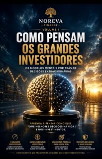 Livro Como Pensam os Grandes Investidores: Modelos mentais, disciplina e a arte de pensar com clareza em um mundo de incerteza (Coleção NOREVA Finance Livro 1)