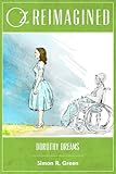 Oz Reimagined: Dorothy Dreams