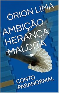 Livro AMBIÇÃO HERANÇA MALDITA: CONTO PARANORMAL