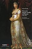 Front cover for the book Prinzessin Auguste Amalie von Bayern 1788-1851: Eine Biographie aus napoleonischer Zeit by Armin Schroll