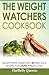 The Weight Watchers Cookbook: Smart Points Guide with 50 Delicious Recipes for Rapid Weight Loss