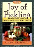 Joy of Pickling: 250 Flavor-Packed Recipes for Vegetables for All Kinds of Produce from Garden or Ma Joy of Pickling: 250 Flavor-Packed Recipes for Vegetables for All Kinds of Produce from Garden or Ma