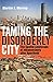 Taming the Disorderly City: The Spatial Landscape of Johannesburg after Apartheid