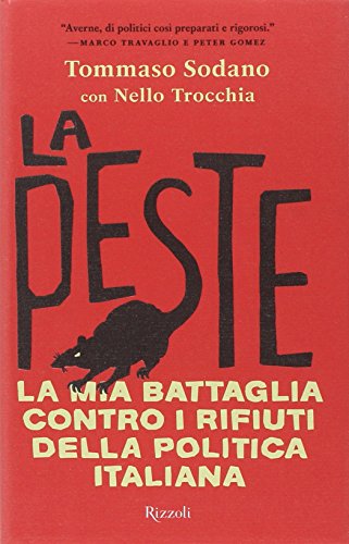 La peste. La mia battaglia contro i rifiuti della politica italiana