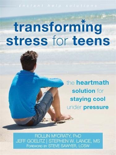 Download Transforming Stress for Teens: The HeartMath Solution for Staying Cool Under Pressure (The Instant Help Solutions Series) Download Transforming Stress for Teens: The HeartMath Solution for Staying Cool Under Pressure (The Instant Help Solutions Series)