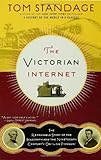 The Victorian Internet: The Remarkable Story of the Telegraph and the Nineteenth Century's On-Line Pioneers cover