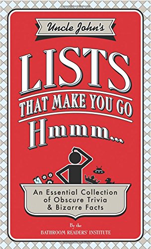 Download Uncle John's Lists that Make You Go Hmmm . . . Download Uncle John's Lists that Make You Go Hmmm . . .